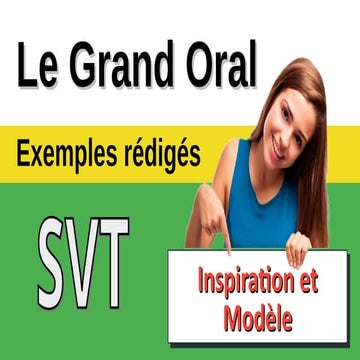 🎤 Grand oral - ✍️ Exemples rédigés en 🌿 SVT  - Inspiration et modèle - 2/9