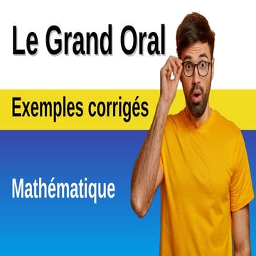 🎤 Grand oral - ✍️ Exemples corrigés en 📊 Math - Inspiration et modèle - 2/9