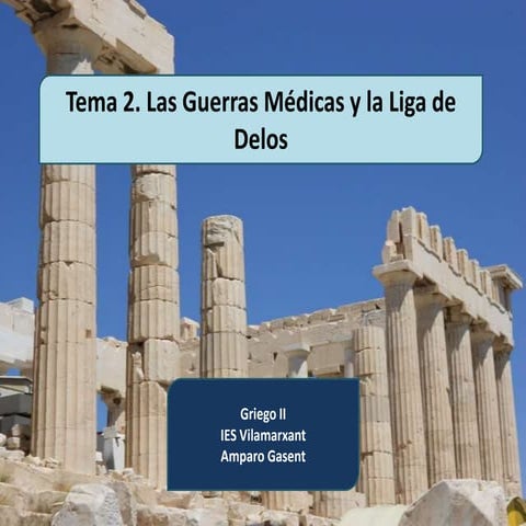Tema 2. Las Guerras Médicas y la Liga de Delos.