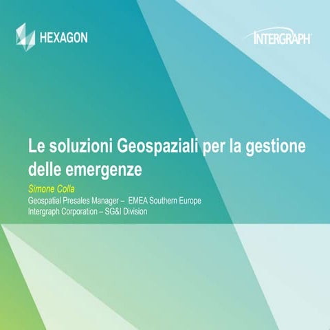 GWT 2014: Emergency Conference - 02 le soluzioni geospaziali per la gestione ...