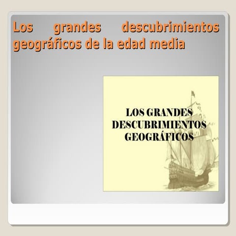 2. los grandes-descubrimientos-geograficos-de la edad media