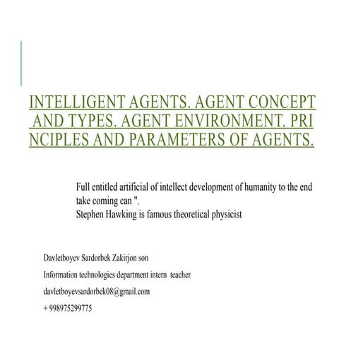 Intelligent agents. Agent concept and types. Agent environment. Principles an...