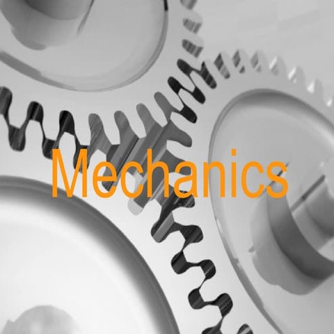 Mechanics