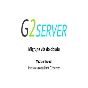 G2 server - Migrujte vše do cloudu