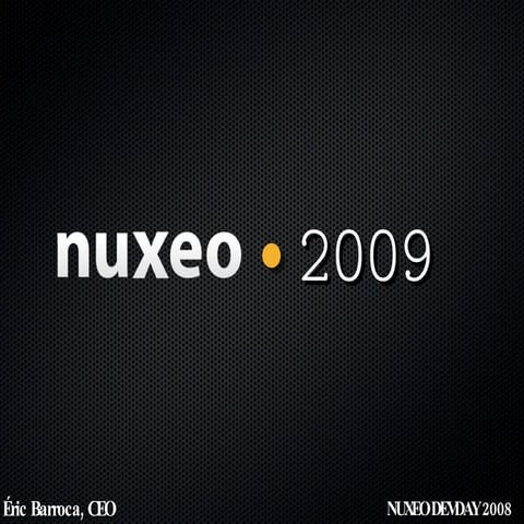 The Nuxeo vision for 2009 and beyond