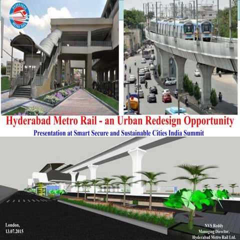 Hyderabad Metro Rail - an Urban Redesign Opportunity - Mr. NVS Reddy | PPTX