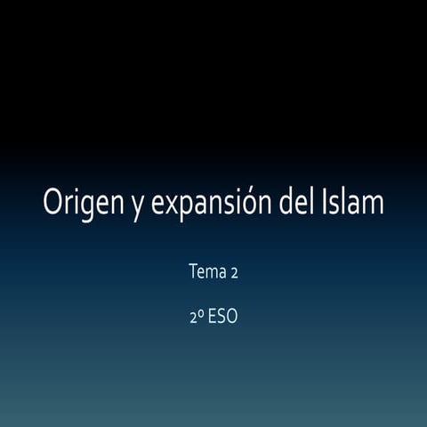 2º ESO. Origen y expansión del Islam