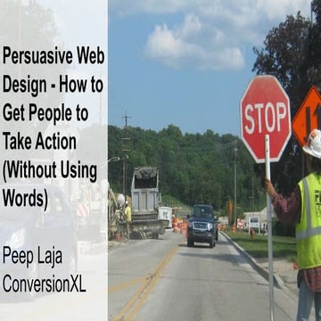 Persuasive Web Design - How to Get People to Take Action (Without Using Words) - Peep Laja at 2016 Habit Summit