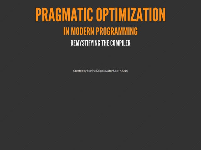 Pragmatic Optimization in Modern Programming - Demystifying the Compiler