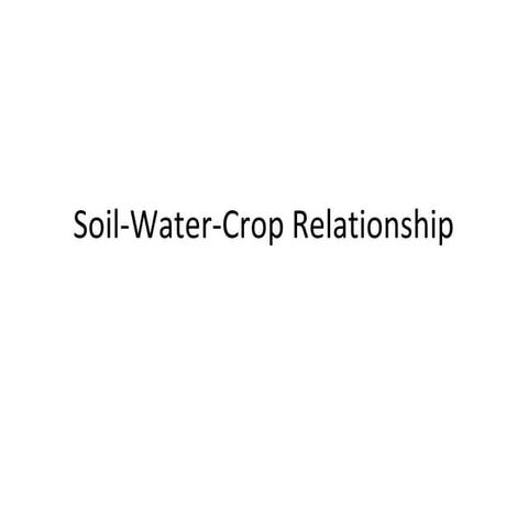 Soil Water Crop Relationship