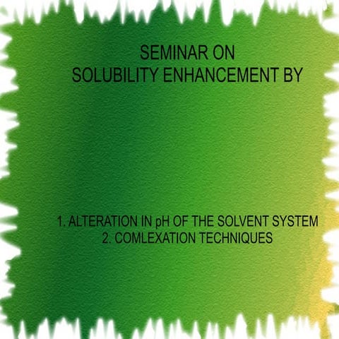 solubility enhancement -by pH change & complexation