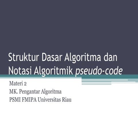 2   struktur dasar algoritma dan notasi algoritmik pseudo-code