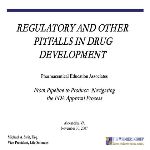 REGULATORY AND OTHER PITFALLS IN DRUG DEVELOPMENT