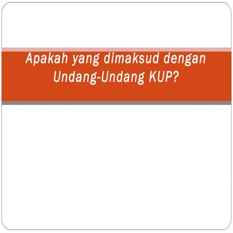 Tentang KUP