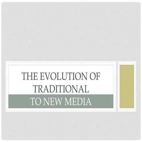 The Evolution of Traditional to New Media - Media and Information Literacy (MIL)