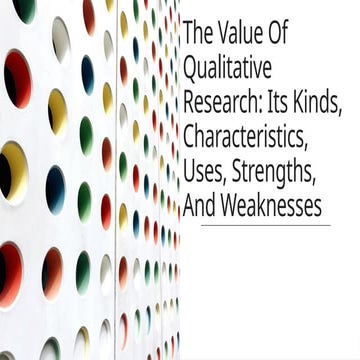 2-The Value Of Qualitative Research.pptx