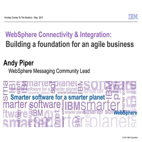 WebSphere Connectivity & Integration: Building a foundation for an agile busi...