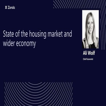 WFG REfresh - Ali Wolf - State of the Housing Market and Wider Economy