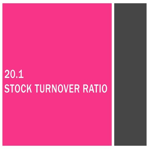 20.1 Stock Turnover Ratio