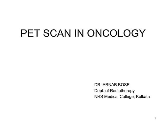 Positron Emissions Tomography (PET SCAN) | PPTX