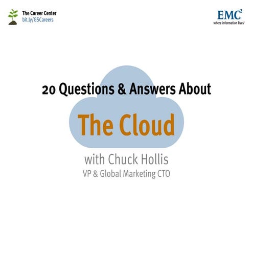 20 Questions & Answers About The Cloud with Chuck Hollis VP & Global Marketin...