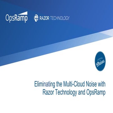 Eliminating the Multi-Cloud Noise with Razor Technology and OpsRamp