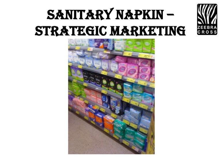 Sanitary Napkin Strategic Marketing Assignment