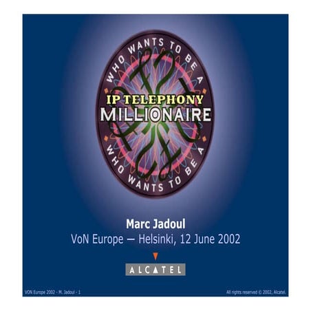 Who wants to be an IP Telephony millionaire ? (2002)
