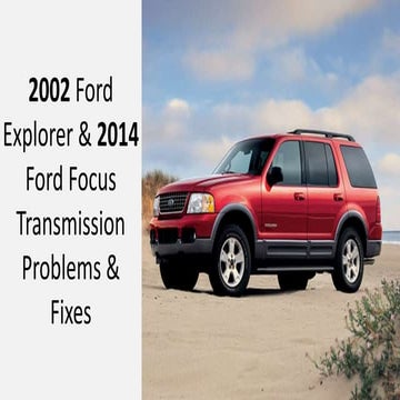 2002 Ford Explorer and 2014 Ford Focus Transmission Problems and Fixes