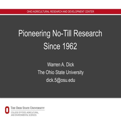 Dr. Warren Dick - Pioneering No-till Research Since 1962