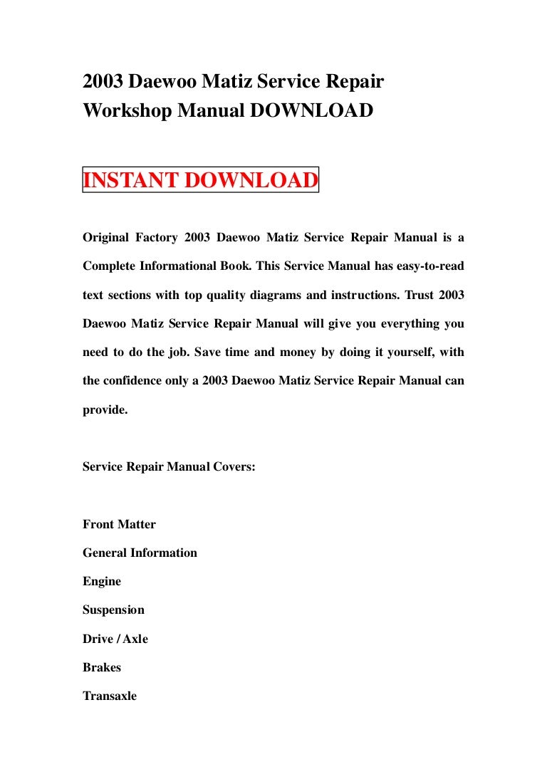 2003daewoomatizservicerepairworkshopmanualdownload-130118185054-phpapp02-thumbnail-4.jpg?cb=1358535092.  2003 daewoo matiz service repair workshop manual ...