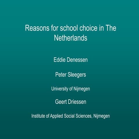 Eddie Denessen, Geert Driessen & Peter Sleegers (2003) ERNAPE Reasons for school choice in the Netherlands