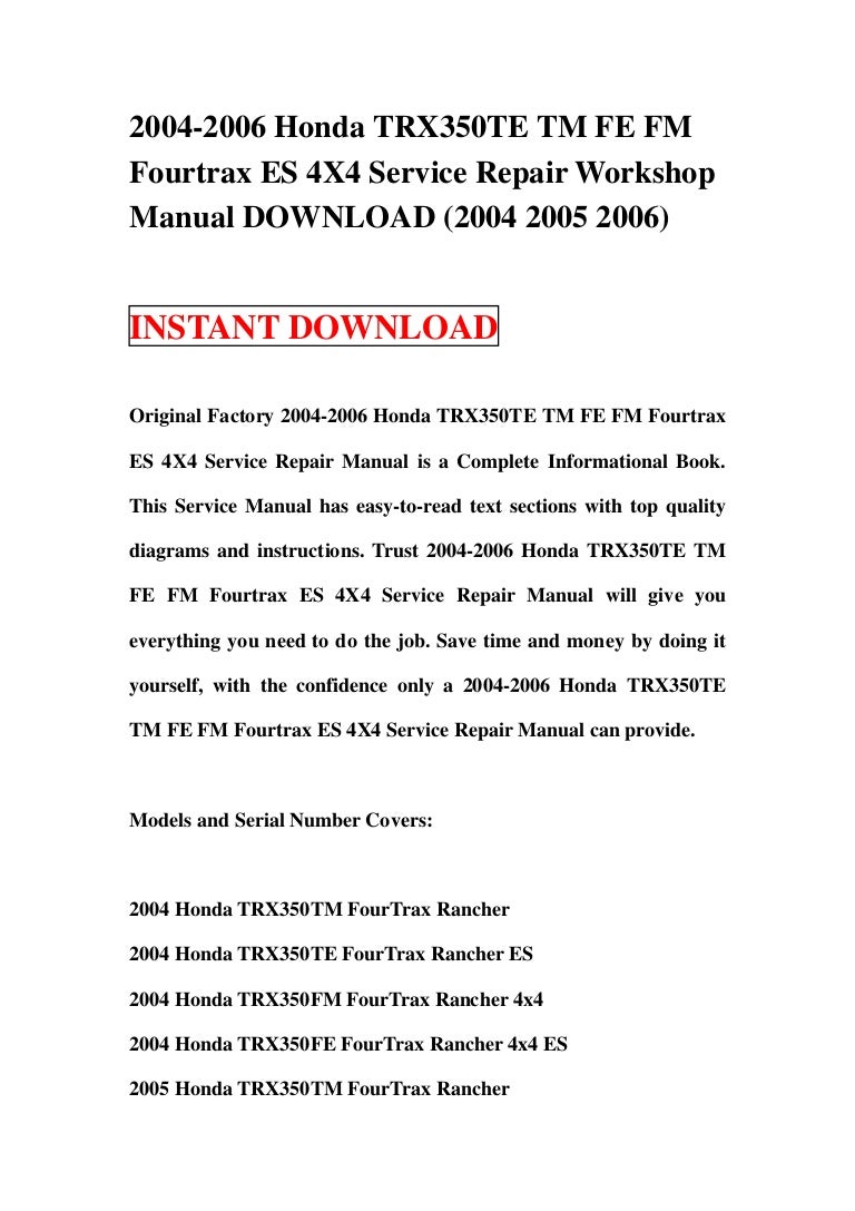2004 2006 honda trx350 te tm fe fm fourtrax es 4x4 service repair workshop  manual download (2004 2005 2006)