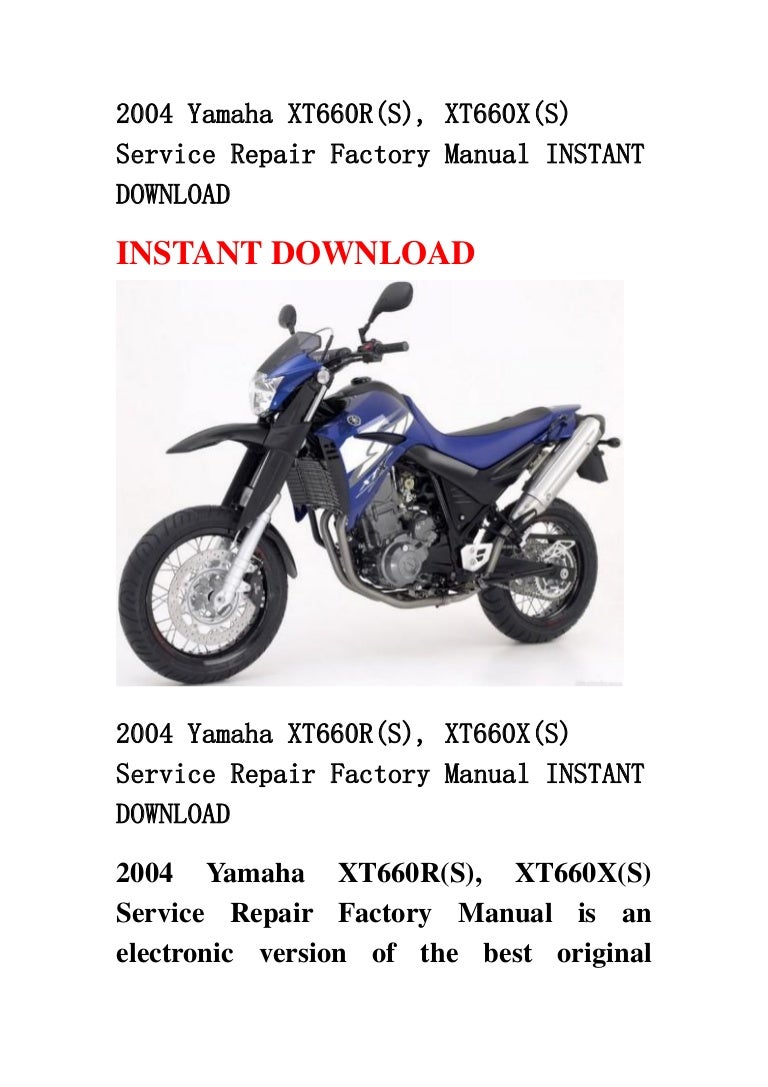 2004 yamaha xt660 r(s), xt660x(s) service repair factory manual insta…