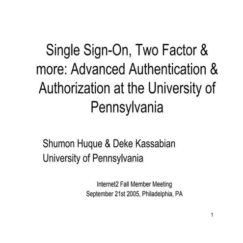 Single Sign-On, Two Factor & more: Advanced Authentication & Authorization at...