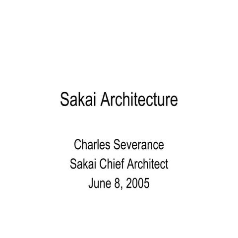 Sakai 2.0 Architecture Update 2005-06-09