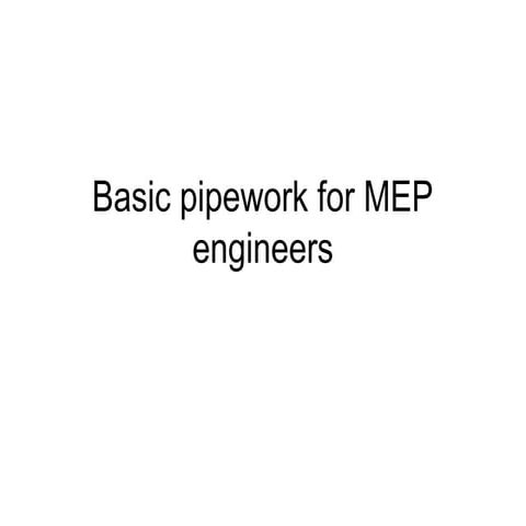 Basic pipework design for MEP engineers.ppt