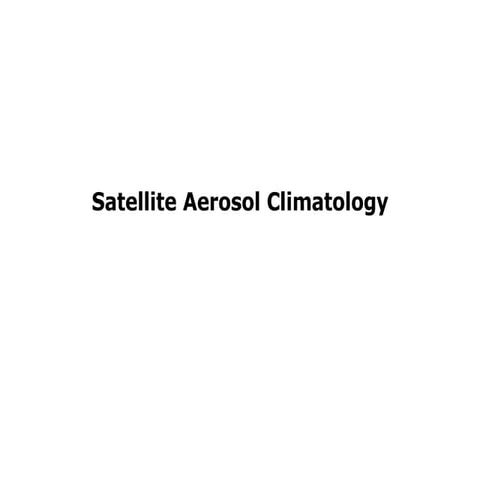2005-10-31 Satellite Aerosol Climatology