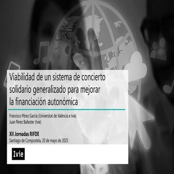 RIFDE2025_Viabilidad de un sistema de concierto solidario generalizado para mejorar la financiación autonómica