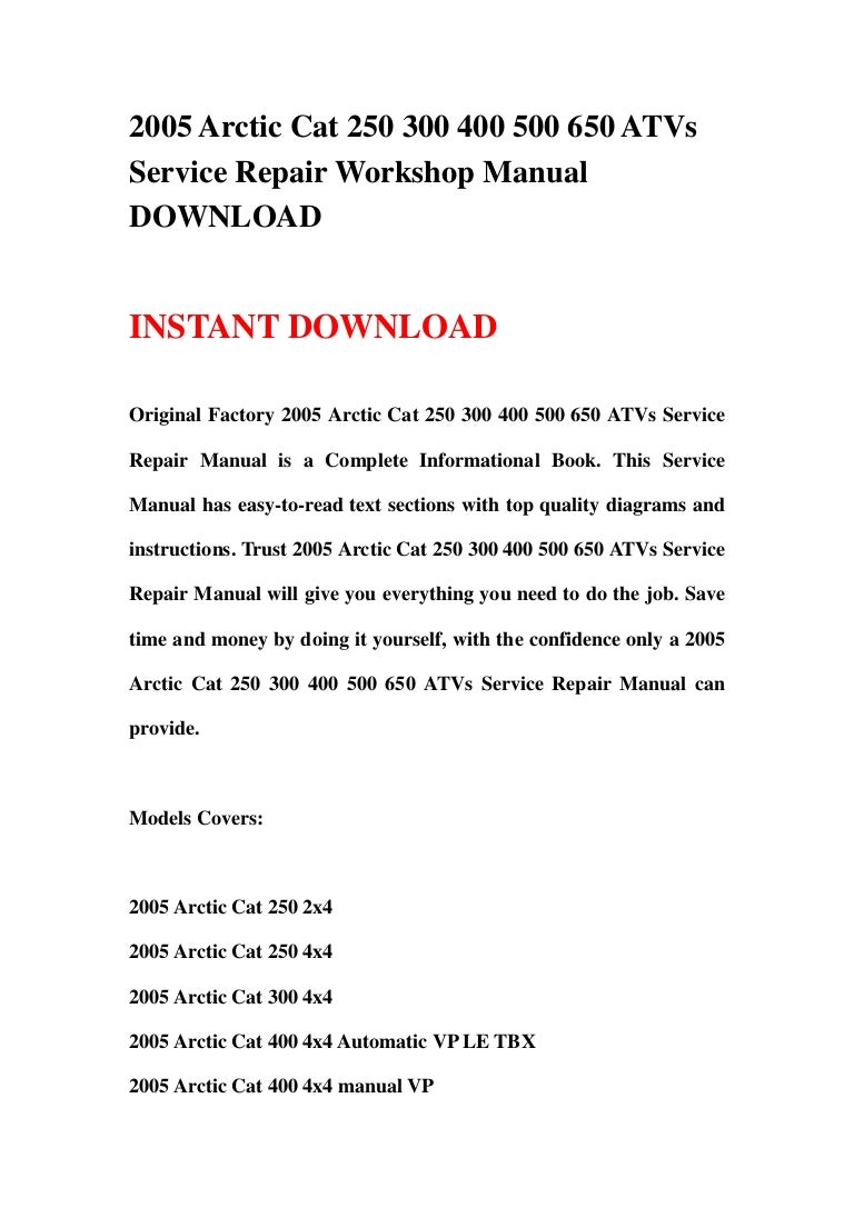 2005 arctic cat 250 300 400 500 650 at vs service repair workshop manual  download