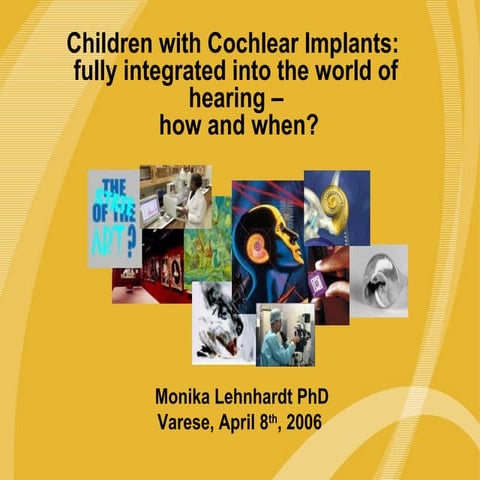 Children with cochlear implants integrated into the hearing world-eng 2006-04-08