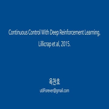 Continuous Control with Deep Reinforcement Learning, lillicrap et al ...