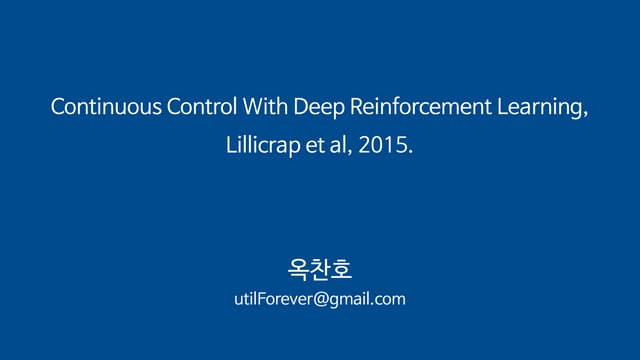 Continuous Control with Deep Reinforcement Learning, lillicrap et al, 2015