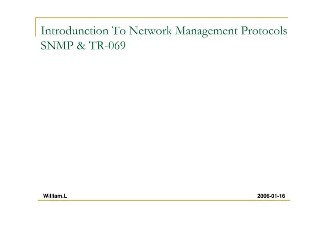 Introdunction To Network Management Protocols SNMP & TR-069