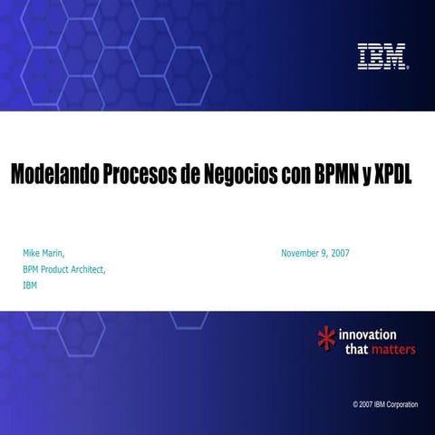 2007 11-09 mm (costa rica - incae cit omg - spanish) modelando con bpmn y xpdl