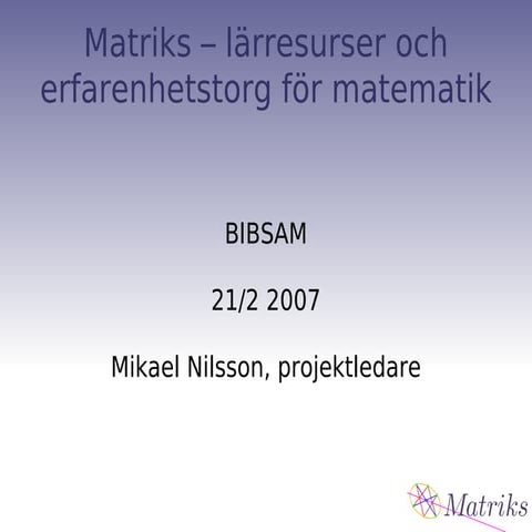 Matriks-presentation för BIBSAM