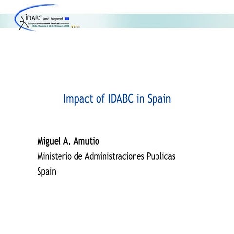 Impact of the Program IDABC in Spain (interoperable delivery of services to a...