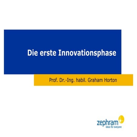 Die erste Innovationsphase