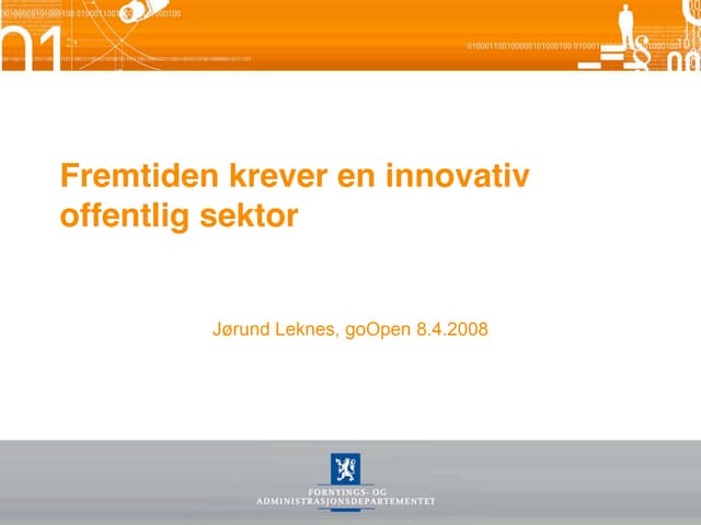 Go Open 2008: Jørund Leknes, Framtiden krever en innovativ offentlig sektor