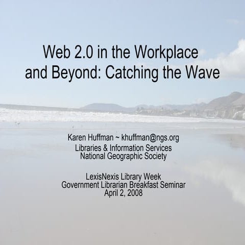 Web 2.0 in the Workplace and Beyond: Catching the Wave